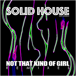Solid House - Not That Kind Of Girl - THe Remixes
